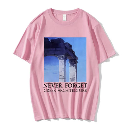 NEVER FORGET GREEK ARCHITECTURE T-shirts Men Women Clothing Fashion Short Sleeves Oversized T Shirts Cotton Casual T-shirt Tops