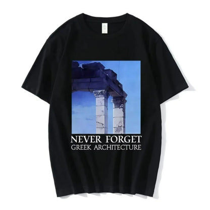 NEVER FORGET GREEK ARCHITECTURE T-shirts Men Women Clothing Fashion Short Sleeves Oversized T Shirts Cotton Casual T-shirt Tops