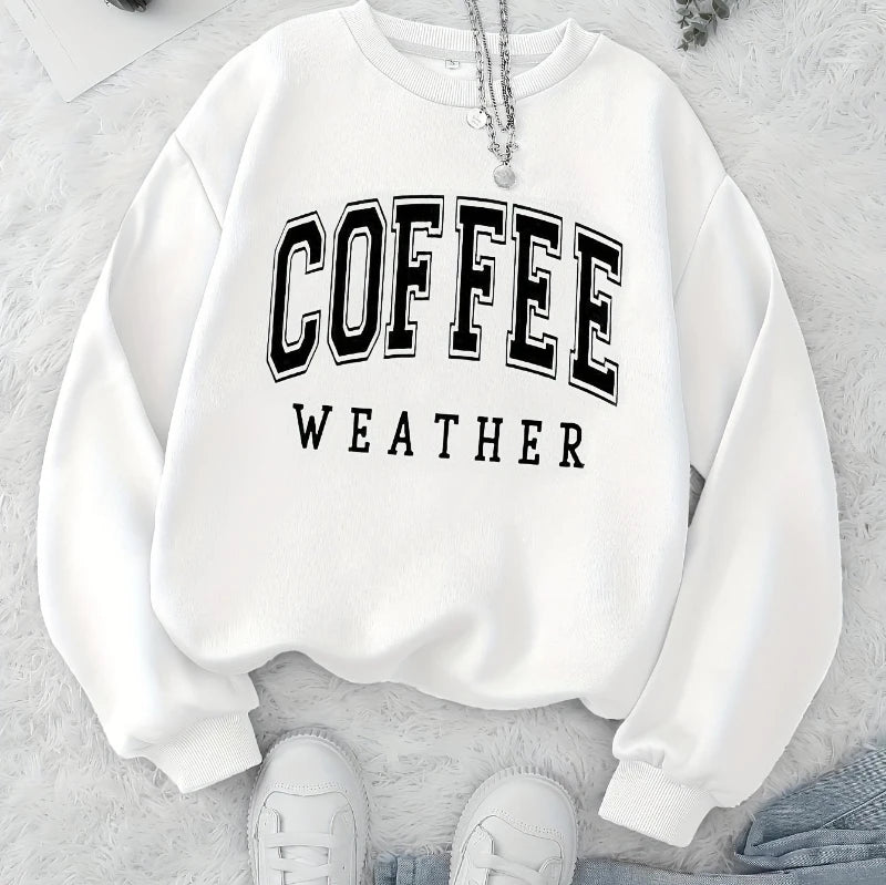 Autumn Warm Womans Sweatshirts Coffee Weather Letter Printed Hoodies Comfortable Crewneck Soft Pullover Casual Female Clothing